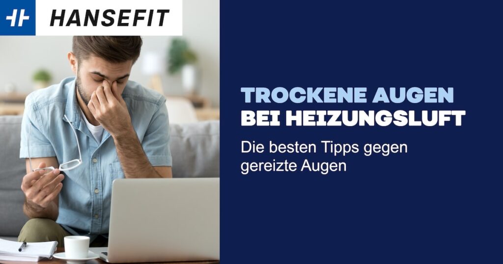 Trockene Augen bei Heizungsluft